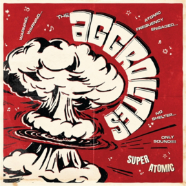 The Aggrolites - The Super Atomic LP