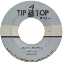 Lozzy & The Mountaineers / Tip-A-Top Orchestra - Holding On (To Life) / I Remember Her 7"