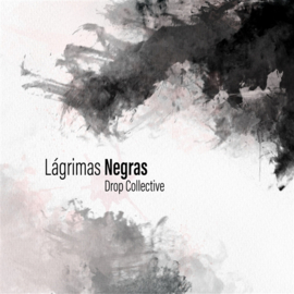 Drop Collective - Lagrimas Negras 7"