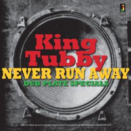 King Tubby ‎- Never Run Away: Dub Plate Specials LP