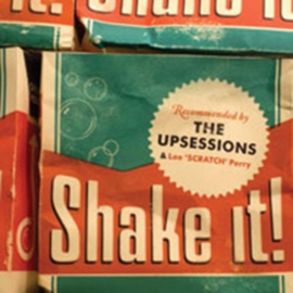 The Upsessions feat. Lee 'Scratch' Perry - Shake It! CD