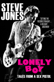 Steve Jones - Lonely Boy: Tales From A Sex Pistol BOOK