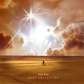 Drop Collective - Come Shine LP