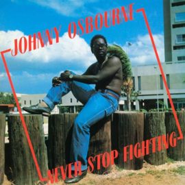 Johnny Osbourne - Never Stop Fighting LP