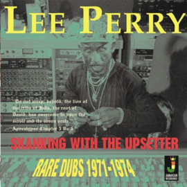 Lee Perry - Skanking With The Upsetter: Rare Dubs 1971-1974 LP