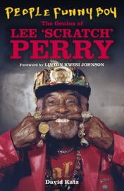 David Katz - People Funny: Boy The Genius of Lee 'Scratch' Perry BOOK