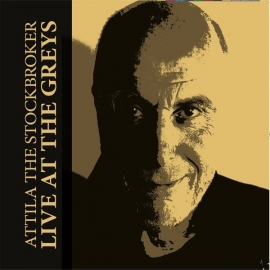 Attila The Stockbroker - Live At The Greys CD