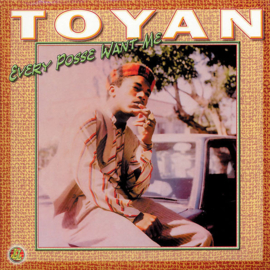 Toyan - Every Posse Want Me LP