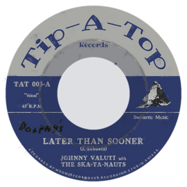 Johnny Valuti with The Skatanauts - Later Than Sooner 7"