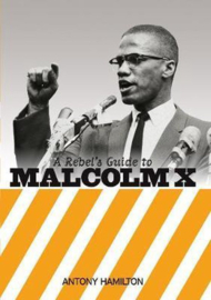Antony Hamilton - A Rebel's Guide to Malcolm X BOOKLET