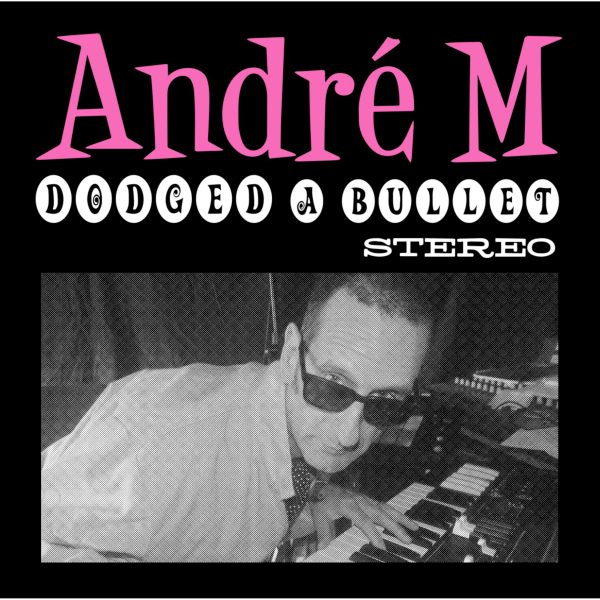 André M - Dodged A Bullet 7"