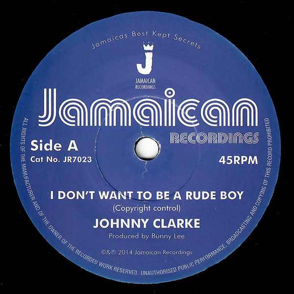 Johnny Clarke - I Don't Want To Be A Rude Boy 7"