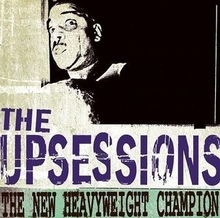 The Upsessions - The New Heavyweight Champion LP