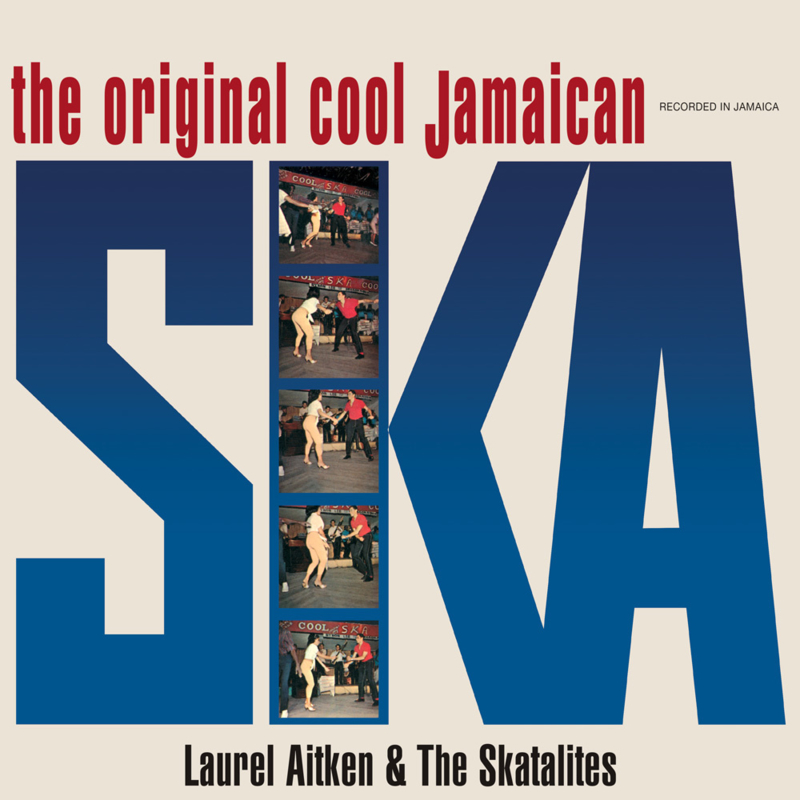 Laurel Aitken & The Skatalites - The Original Cool Jamaican Ska LP