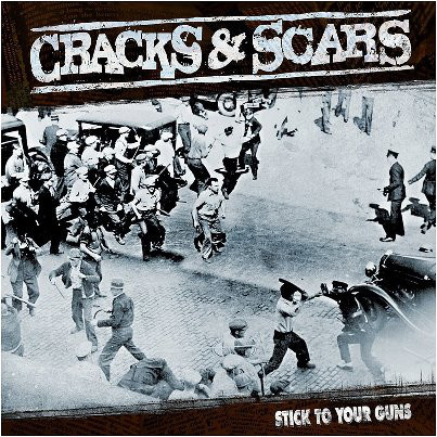 Cracks & Scars - Stick To Your Guns CD