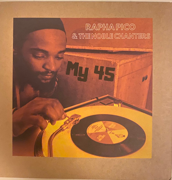 Rapha Pico & The Noble Chanters - My 45 7" (dubplate)