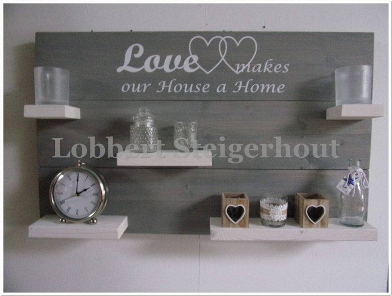 Steigerhouten wandbord 100 x 60 cm, 2 kleuren Love makes our house a home