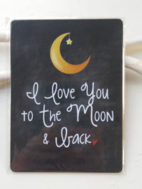 Tekstbord "i love you tot the moon and back"