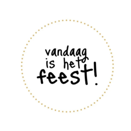 Sticker - Vandaag is het feest! - Wit - Zwart - Goud