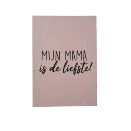 Mijn mama is de liefste!