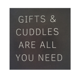 Sticker - Gifts & Cuddles are all you need - Zwart -Wit