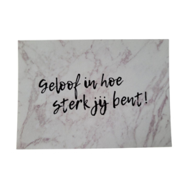 Geloof in hoe sterk jij bent!