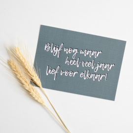 Blijf nog maar heel veel jaar lief voor elkaar!