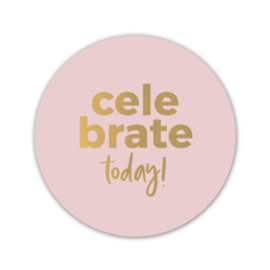 Sticker - celebrate today! - Roze - Goud