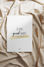 JIJ BENT GOUD WAARD! 