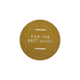 Sticker For the best mum!