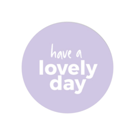 Sticker - have a lovely day - Lila - Wit