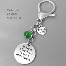 Bedankt Juf Meester - IT TAKES A BIG HEART TO TEACH LITTLE MINDS - cadeau school leerkracht kinderdagverblijf