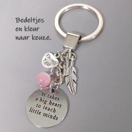 Bedankt Juf Meester - IT TAKES A BIG HEART TO TEACH LITTLE MINDS - cadeau school leerkracht kinderdagverblijf