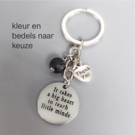 Juf Meester cadeau - IT TAKES A BIG HEART TO TEACH LITTLE MINDS - cadeau school leerkracht kinderdagverblijf