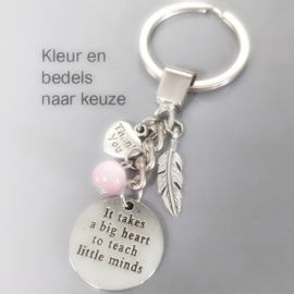 Bedankt Juf Meester - IT TAKES A BIG HEART TO TEACH LITTLE MINDS - cadeau school leerkracht kinderdagverblijf