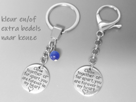 Ver weg of dichtbij Jij bent altijd bij mij - Close Together Far Apart You are forever in my heart - Sleutelhanger  tashanger