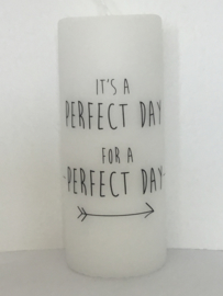 Witte stompkaars ‘It’s a perfect day’