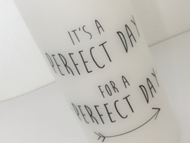 Witte stompkaars ‘It’s a perfect day’