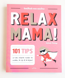 Relax Mama!
