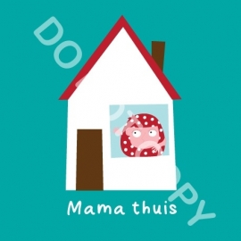 Mama thuis (act.)