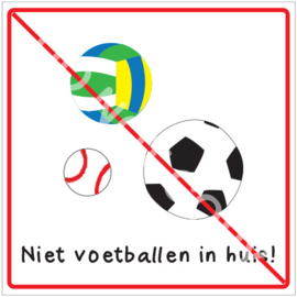 Niet voetballen in huis! (HR)