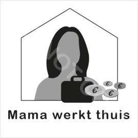 ZW/W - Mama werkt thuis