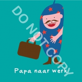 Papa naar werk (act.)