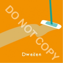 Dweilen (K)