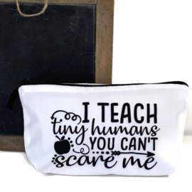 Etui - tasje - TEACHER  You can't scare me