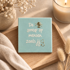 Tegeltje Zorg - Mensen zoals jij  (10,5 x10,5 cm)
