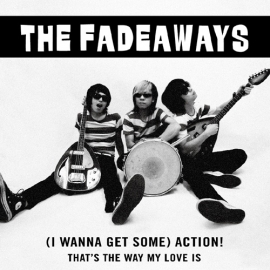The fadeaways - (I Wanna Get Some) Action! 7"