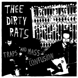Thee Dirty Rats -  Traps and Mass Confusion 7"