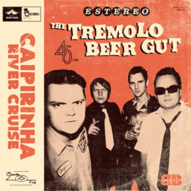 The Tremelo Beer Gut -  Caipirinha River Cruise / A Minha Menina 7"