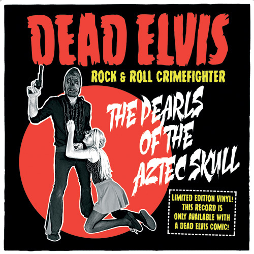 Dead Elvis - Comic + The pearls of the Aztec skull (7")